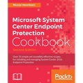 Microsoft System Center Endpoint Protection Cookbook, Second Edition - Paperback