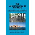 The Yucatan Hall of Records: Chichen Itza's Time Traveler Cult - Paperback