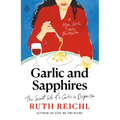 Garlic and Sapphires: The Secret Life of a Critic in Disguise - Paperback