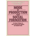 Mode of Production and Social Formation: An Auto-Critique of Pre-Capitalist Modes of Production - Paperback