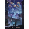 A Machine Divine - Paperback
