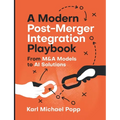 A Modern Post-Merger Integration Playbook: From M&A Models to AI Solutions - Paperback