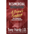 Resimercial Revolution: A Broker's Playbook for Commercial Real Estate Mastery (Book # 1) - Hardcover