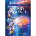 A Neuroscientific Approach to Family Violence - Paperback