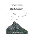The Hills Be Shaken - Paperback