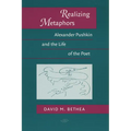 Realizing Metaphors: Alexander Pushkin and the Life of the Poet - Paperback