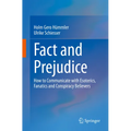 Fact and Prejudice: How to Communicate with Esoterics, Fanatics and Conspiracy Believers - Paperback
