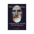 They Knew Jesus: A Spiritual Quest Through Past Life Regression - Paperback