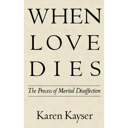 When Love Dies: The Process of Marital Disaffection - Hardcover