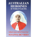 Australian Heroines of World War One - Paperback