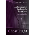 Ghost Light: An Introductory Handbook for Dramaturgy - Paperback