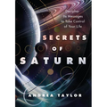 Secrets of Saturn: Decipher Its Messages to Take Control of Your Life - Paperback
