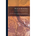 Rock Boring; Rock Drilling; Explosives and Blasting; Coal-Cutting Machinery; Timbering; Timber Trees; Trackwork - Paperback