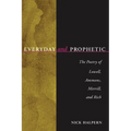 Everyday and Prophetic: Poetry of Lowell, Ammons, Merrill, and Rich - Hardcover