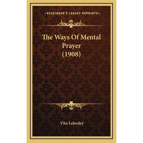 The Ways Of Mental Prayer (1908) - Hardcover