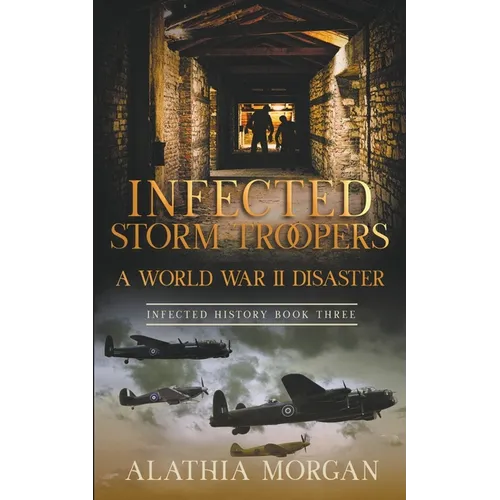 Infected Storm Troopers: A World War Two Disaster - Paperback