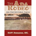 The Ada Rodeo: An Incredible Saga - Paperback