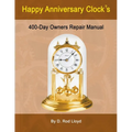 Happy Anniversary Clocks, 400-Day Owners Repair Manual - Paperback