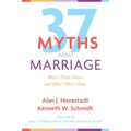 Thirty-Seven Myths about Marriage: What I Think I Know and What I Wish I Knew - Paperback