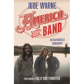 America, the Band: An Authorized Biography - Paperback