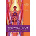 She Who Prays: A Woman's Interfaith Prayer Book - Paperback