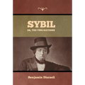 Sybil, Or, The Two Nations - Hardcover