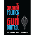 The Changing Politics of Gun Control - Paperback