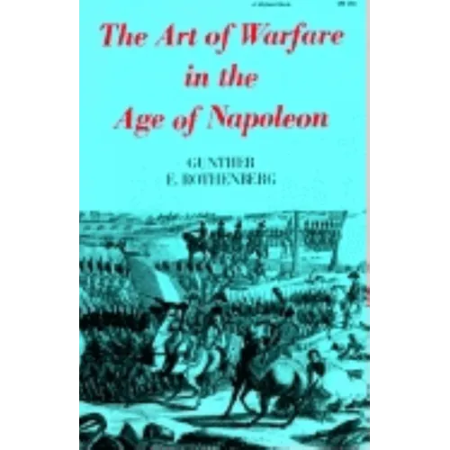 The Art of Warfare in the Age of Napoleon - Paperback