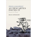 Philosophy as Descartes Found It: Practice and Theory - Hardcover