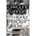 I'm Highly Percent Sure - Hardcover