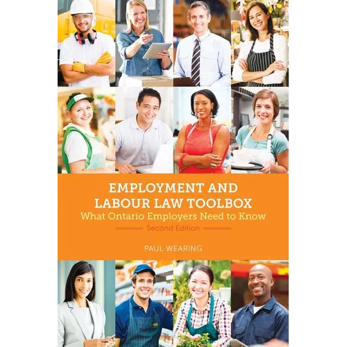 Employment and Labour Law Toolbox, 2/E: What Ontario Employers Need to Know - Paperback