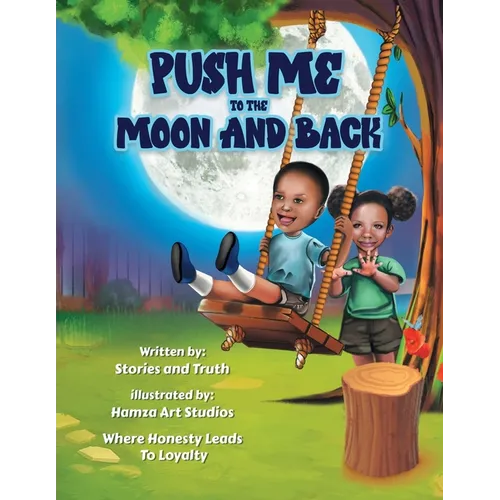 Push Me to the Moon and Back: Where Honesty Leads to Loyalty - Paperback