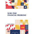 War-Time Financial Problems - Paperback