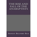 The Rise and Fall of the Anabaptists - Paperback