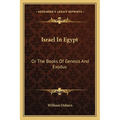 Israel In Egypt: Or The Books Of Genesis And Exodus - Paperback