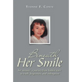 Beneath Her Smile: her memoir; a journey from hidden scars to truth, forgiveness, and redemption - Hardcover