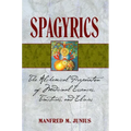 Spagyrics: The Alchemical Preparation of Medicinal Essences, Tinctures, and Elixirs - Paperback