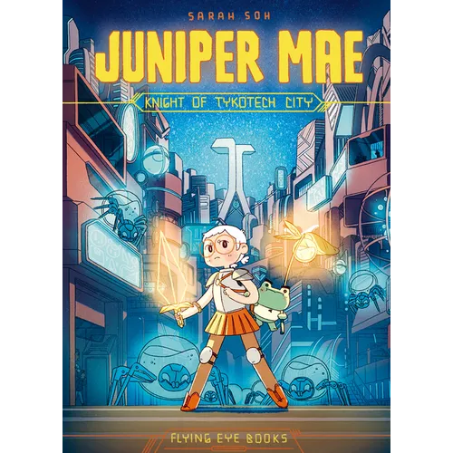 Juniper Mae: Knight of Tykotech City - Paperback