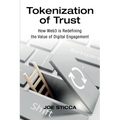 Tokenization of Trust: How Web3 is Redefining the Value of Digital Engagement - Paperback