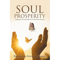 Soul Prosperity: Keeping an Eternal Perspective in Your Day to Day Life - Paperback