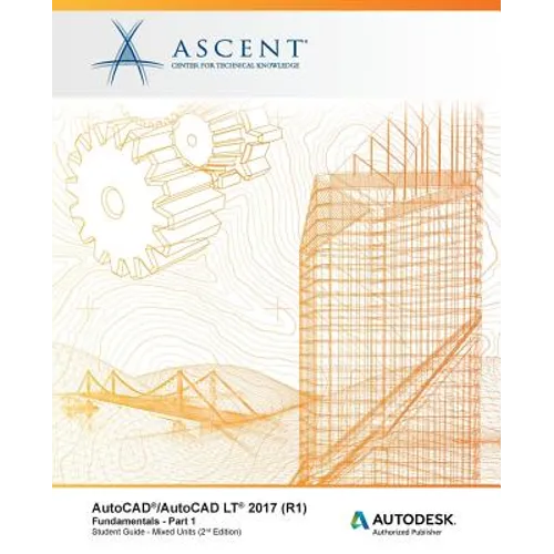 AutoCAD/AutoCAD LT 2017 (R1): Fundamentals - Mixed Units: Part 1: Autodesk Authorized Publisher - Paperback