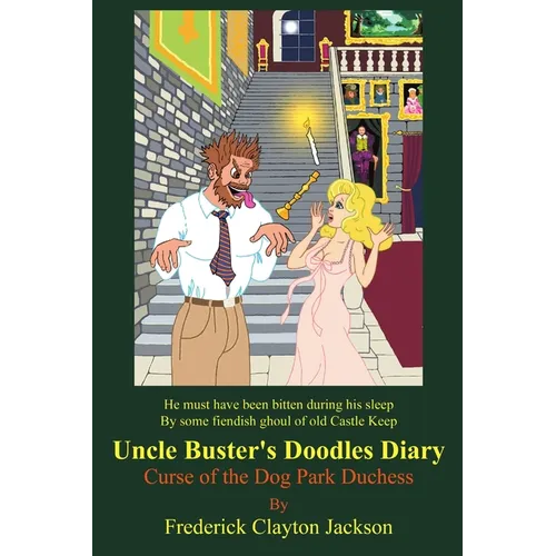 Uncle Buster's Doodles Diary: Curse of the Dog Park Duchess - Paperback