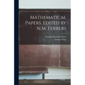 Mathematical Papers. Edited by N.M. Ferrers - Paperback