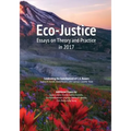 Eco-Justice: Essays on Theory and Practice in 2017 - Paperback