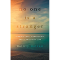 No One Is a Stranger: Finding Love, Connection, and a Brilliant Life - Paperback