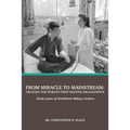 From Miracle to Mainstream: creating the world's first dialysis organization: Early years of Northwest Kidney Centers - Paperback