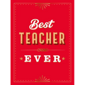 For the Best Teacher Ever: The Perfect Gift to Give to Your Teacher - Hardcover