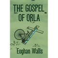 The Gospel of Orla - Paperback