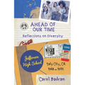 Ahead of Our Time: Reflections on Diversity-Jefferson High School, Daly City, CA, 1968-1972: Reflections on Diversity - Paperback