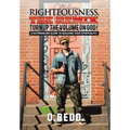 Righteousness, The Remix- Turn Up the Volume on God!: A No-Pressure Guide to Building Your Spirituality. - Hardcover